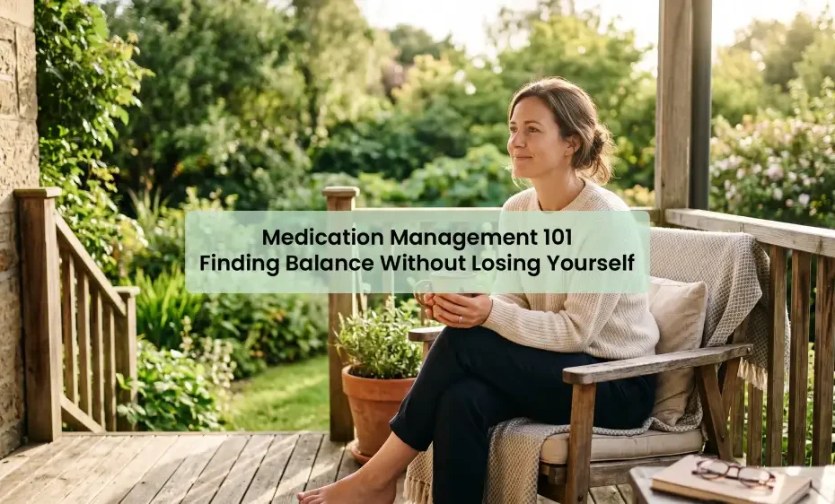 Medication Management 101 Finding Balance Without Losing Yourself